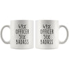 49% Officer 51% Badass Coffee Mug | Police Officer Gift $14.99 | Drinkware