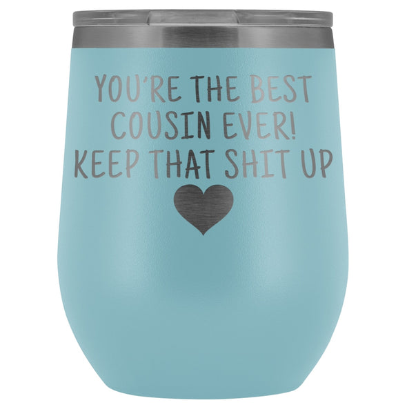 Cousin Gifts for Women: Best Cousin Ever! Insulated Wine Tumbler 12oz $29.99 | Light Blue Wine Tumbler