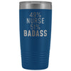 Funny Nurse Gift: 49% Nurse 51% Badass Insulated Tumbler 20oz $29.99 | Blue Tumblers