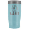 Funny Nurse Gift: 49% Nurse 51% Badass Insulated Tumbler 20oz $29.99 | Light Blue Tumblers