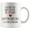 If At First You Don’t Succeed Try Try Again Happy Mother’s Day Love Your Second Born Child Mug $14.99 | White Drinkware