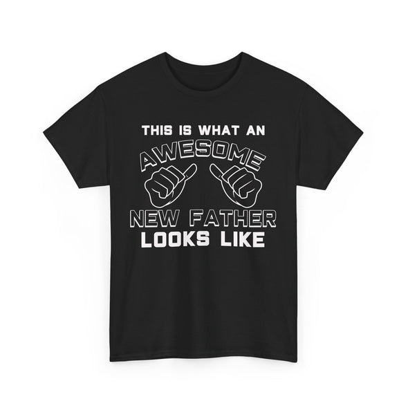 "This Is What An Awesome New Father Looks Like" First Father's Day Best New Dad Gifts Mens T-Shirt