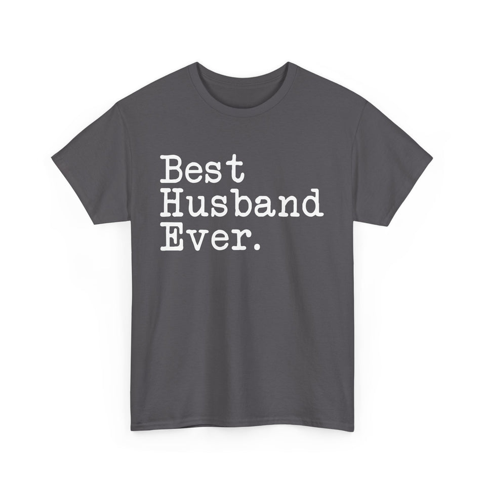 Best Husband Ever T-Shirt Anniversary Gift Father's Day Gift for Husband Tee Birthday Gift Christmas Gift for Him Unisex Shirt