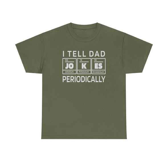 I Tell Dad Jokes Periodically Funny Dad Shirt | Dad Christmas Gift Fathers Day Gift for Dad Birthday Gift Dad Tshirt Dad Jokes Chemist Best Father Present Science Geek Nerd