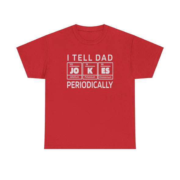 I Tell Dad Jokes Periodically Funny Dad Shirt | Dad Christmas Gift Fathers Day Gift for Dad Birthday Gift Dad Tshirt Dad Jokes Chemist Best Father Present Science Geek Nerd