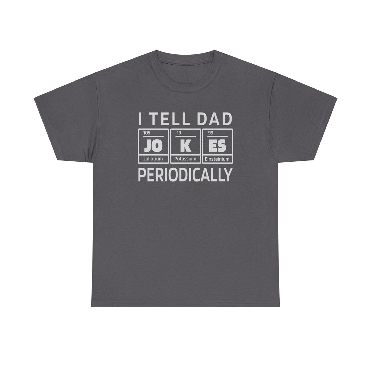 I Tell Dad Jokes Periodically Funny Dad Shirt — photo 3
