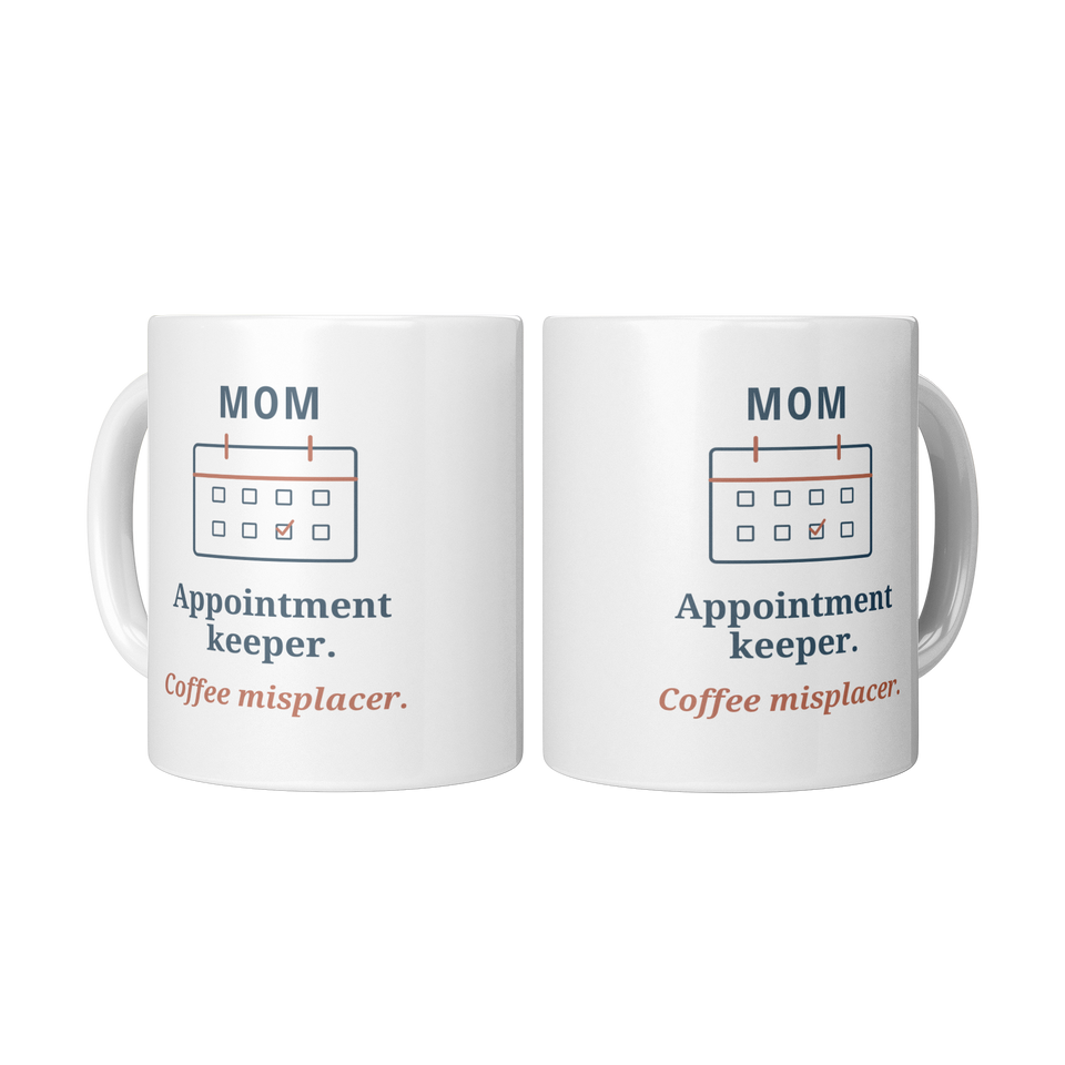 Appointment Keeper Mom Mug - Funny Gift for Mom, White 11 oz