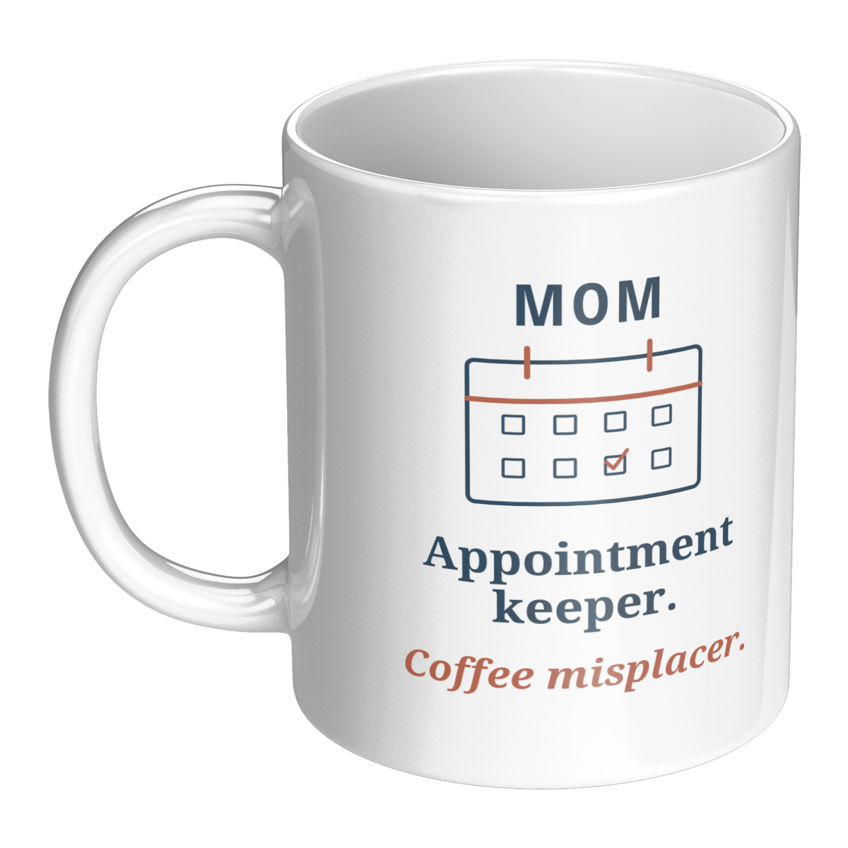 Appointment_Keeper_Mom_Mug_-_Funny_Gift__LH_Main_Mockup.png_16215824