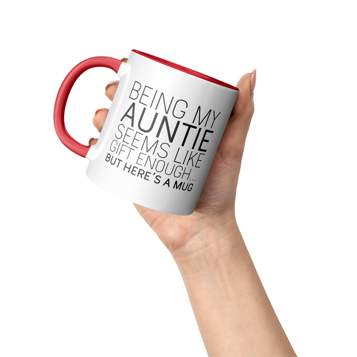 Being_My_Auntie_Seems_Like_Gift_Enough_Lifestyle_Raised_Hand_Mockup.png_13310163