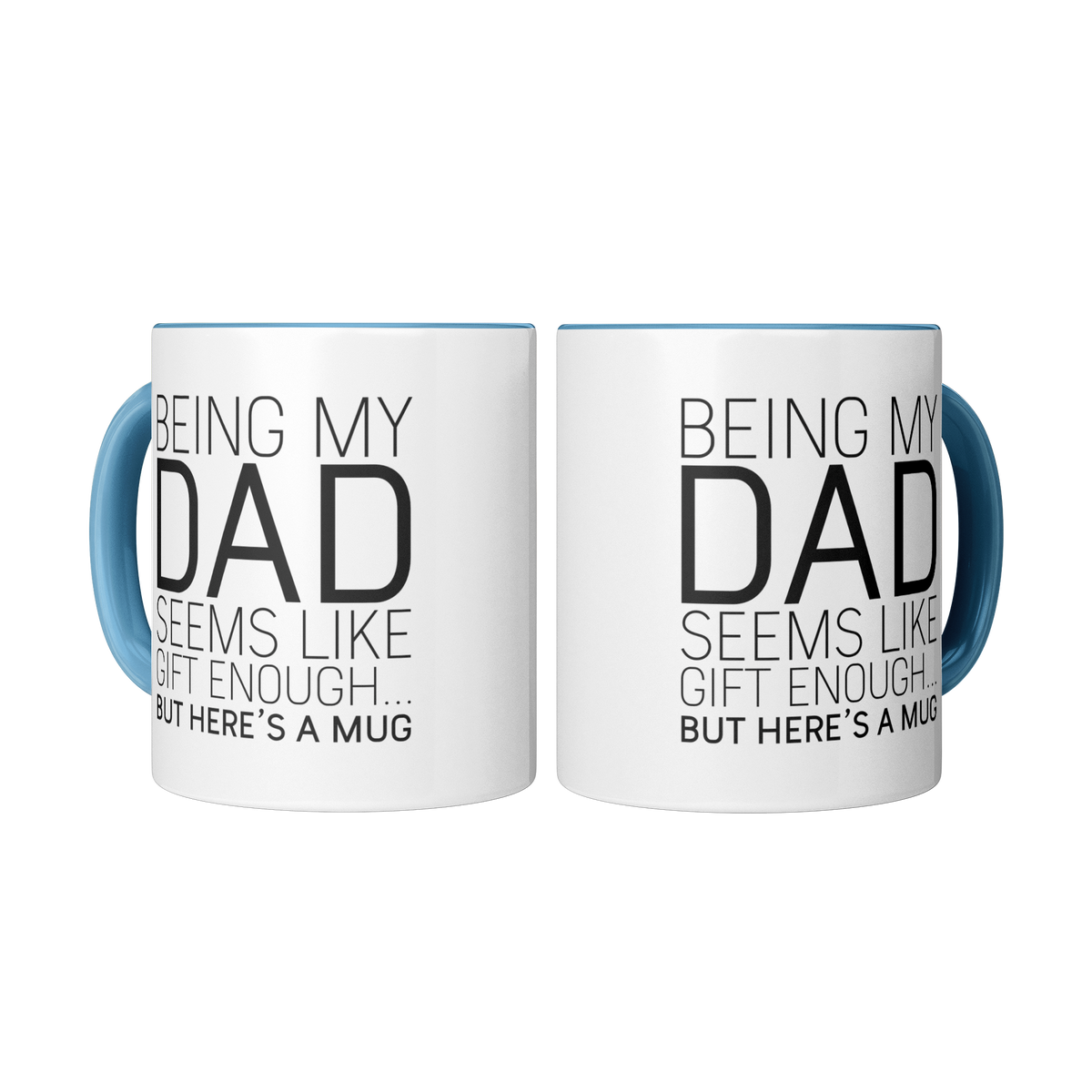 Being_My_Dad_Seems_Like_Gift_Enough_B_2_Mugs_Center_Mockup.png_13282608