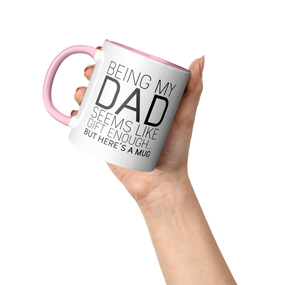 Being_My_Dad_Seems_Like_Gift_Enough_B_Lifestyle_Raised_Hand_Mockup.png_13282625