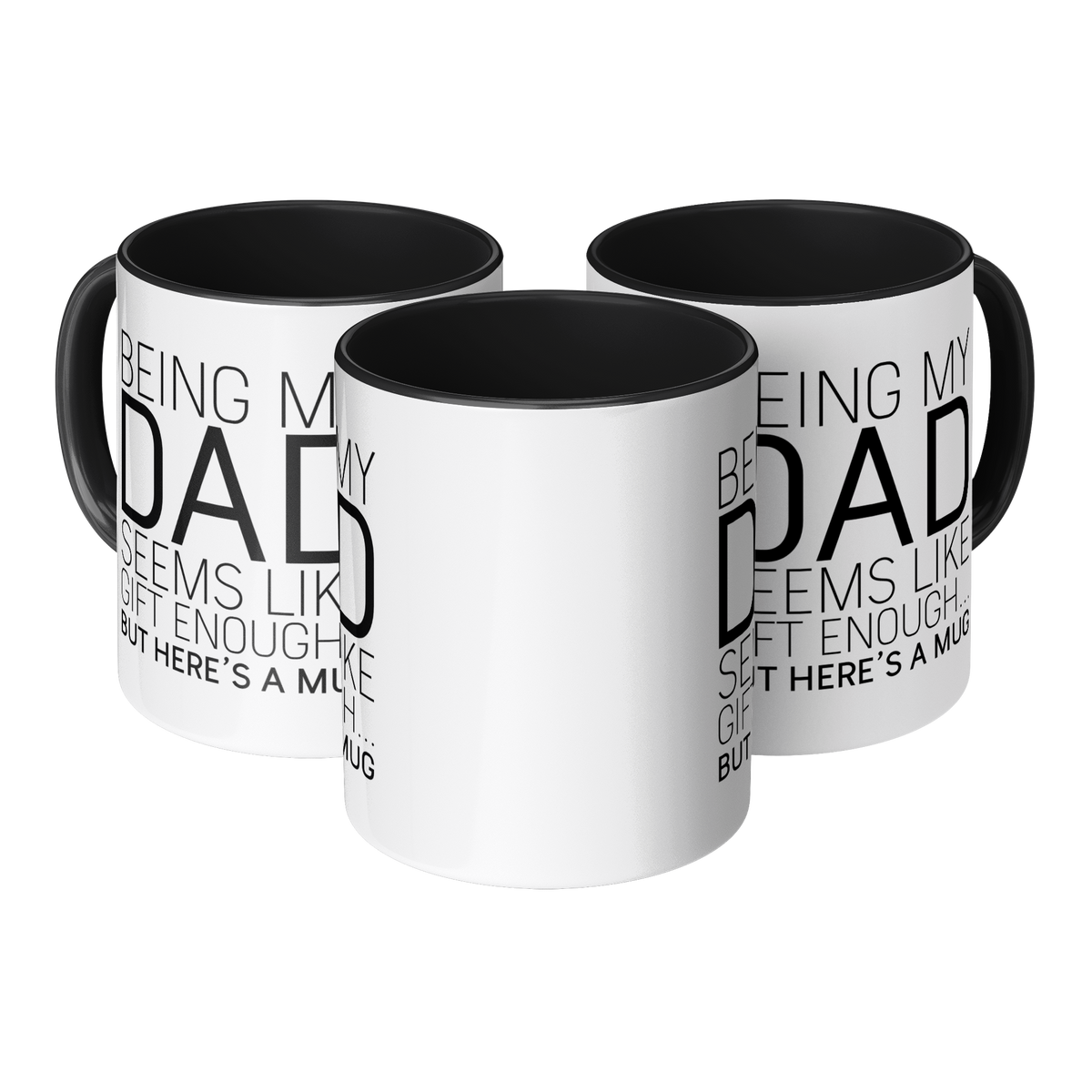 Being_My_Dad_Seems_Like_Gift_Enough_B_Mug_3pc_TriangleView_Mockup.png_13282629