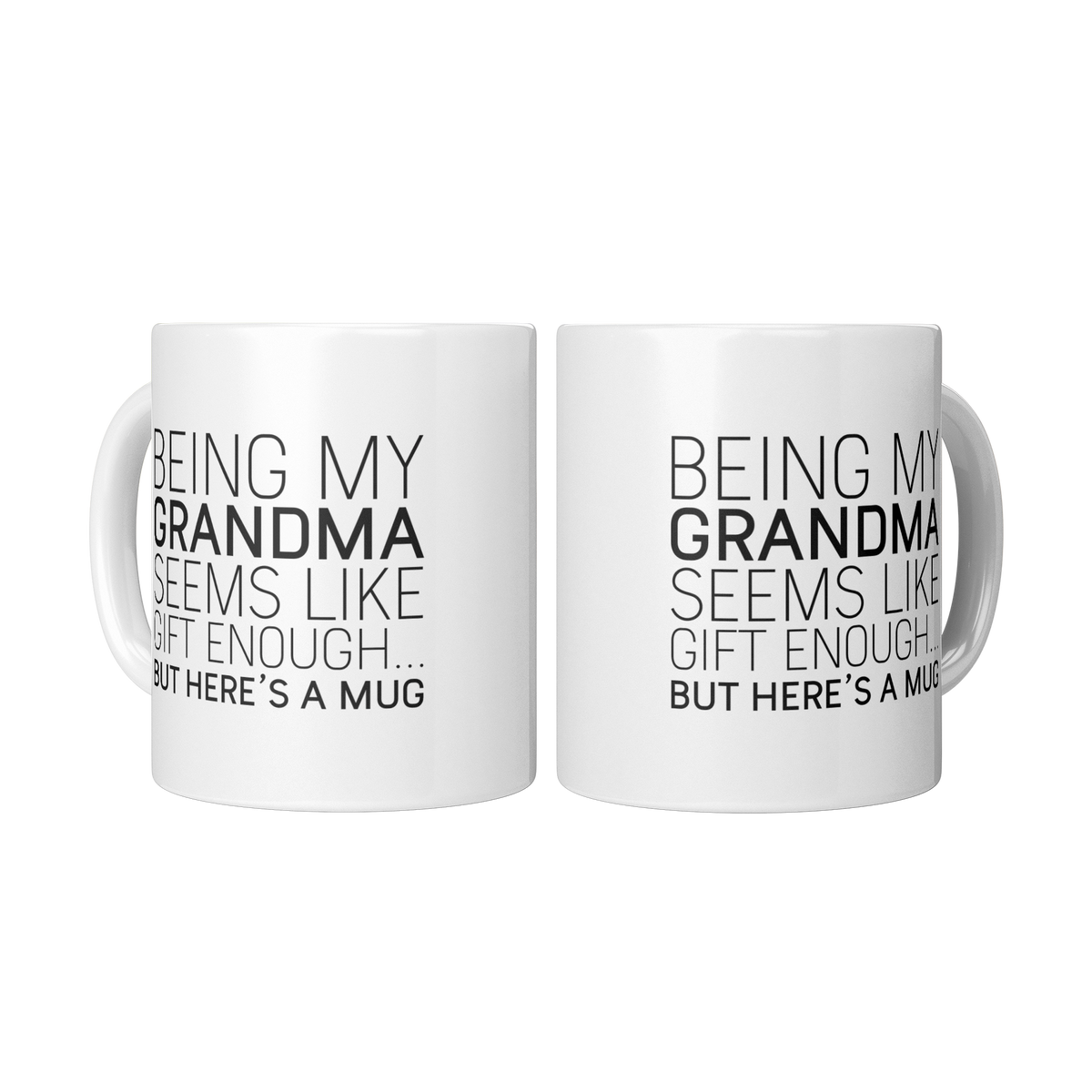 Being_My_Grandma_Seems_Like_Gift_Enough_2_Mugs_Center_Mockup.png_13265687