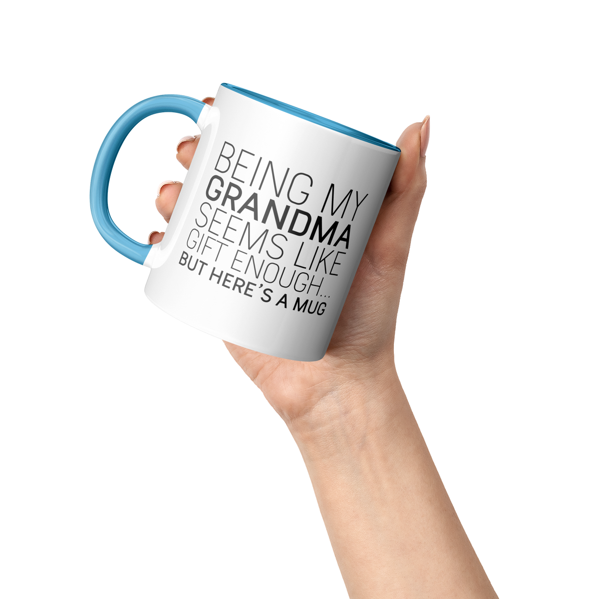 Being_My_Grandma_Seems_Like_Gift_Enough_Lifestyle_Raised_Hand_LH_Mockup.png_13265714