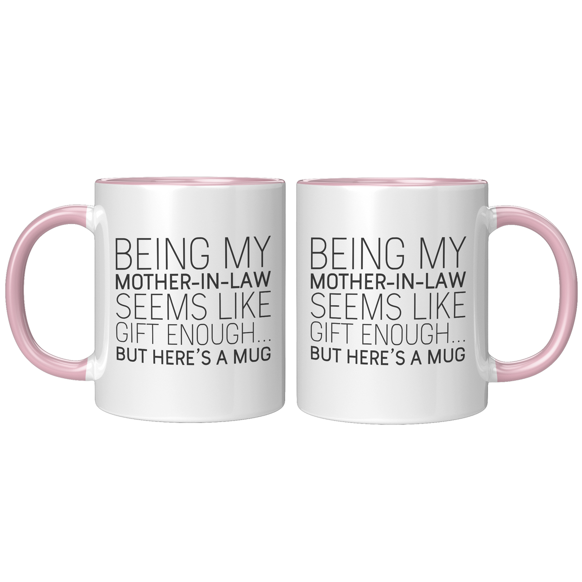 Being_My_Mother-in-Law_Seems_Like_Gift_E_FrontBack_Pink_Mockup.png_14755885
