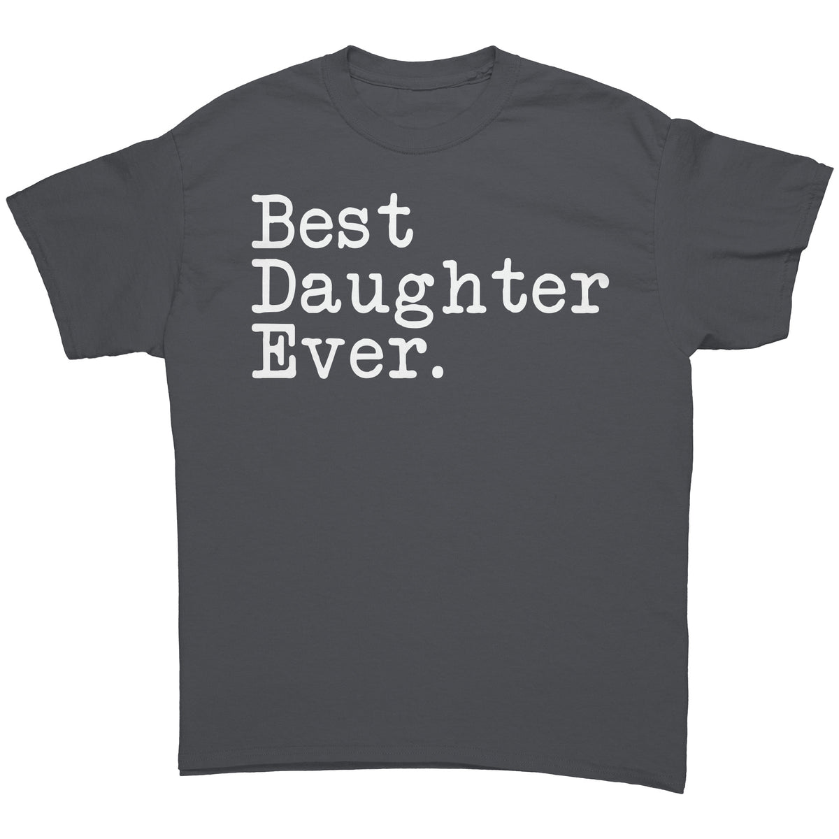 Best Daughter Ever T-Shirt Daughter T Shirt Gift for Daughter Tee Graduation Gift Daughter Birthday Gift Christmas Gift Daughter Shirt — photo 8