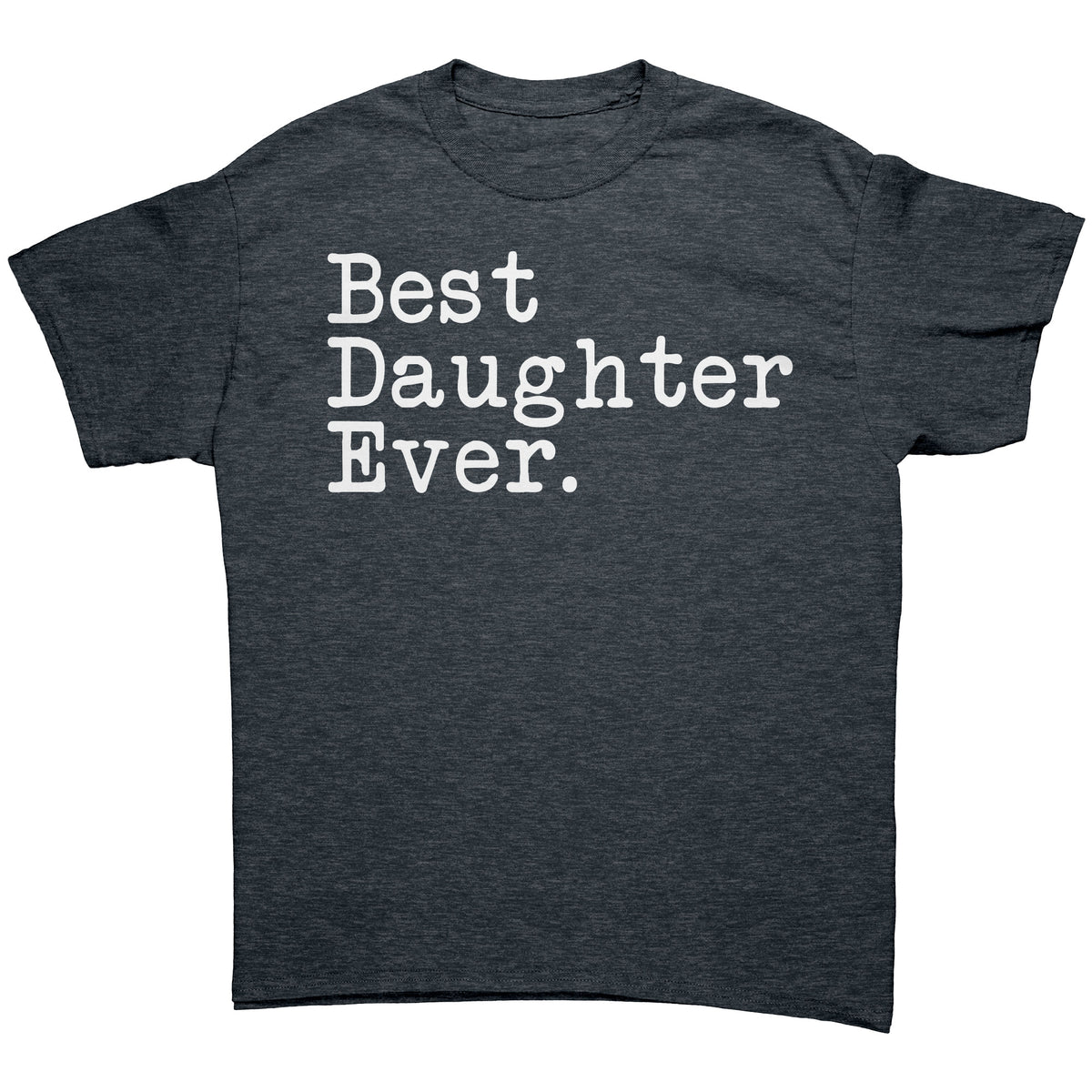 Best Daughter Ever T-Shirt Daughter T Shirt Gift for Daughter Tee Graduation Gift Daughter Birthday Gift Christmas Gift Daughter Shirt — photo 3