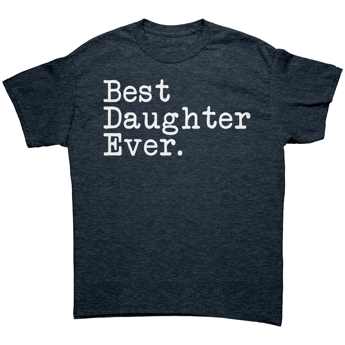 Best Daughter Ever T-Shirt Daughter T Shirt Gift for Daughter Tee Graduation Gift Daughter Birthday Gift Christmas Gift Daughter Shirt — photo 9