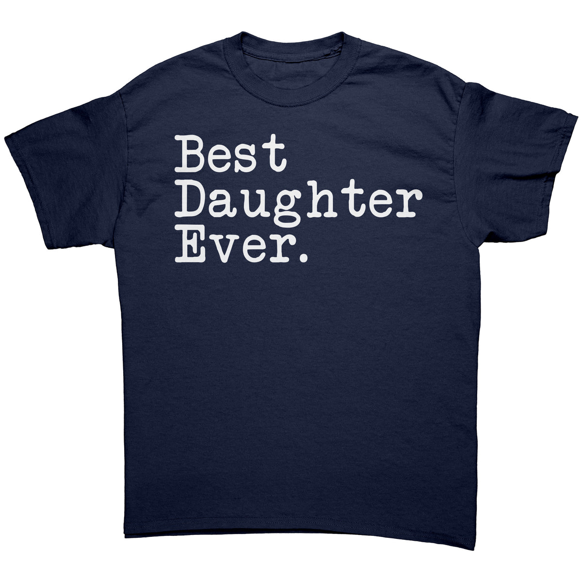 Best Daughter Ever T-Shirt Daughter T Shirt Gift for Daughter Tee Graduation Gift Daughter Birthday Gift Christmas Gift Daughter Shirt — photo 6