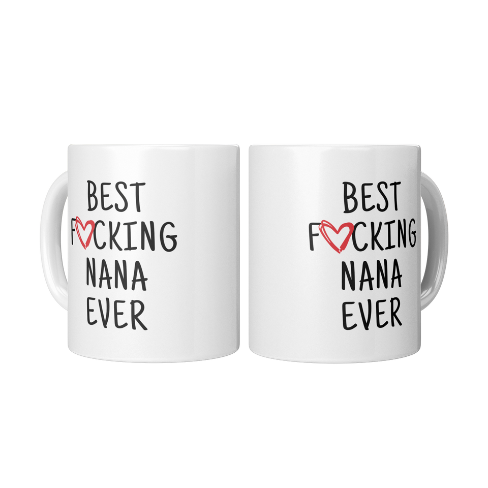 Best F cking Nana Ever Coffee Mug