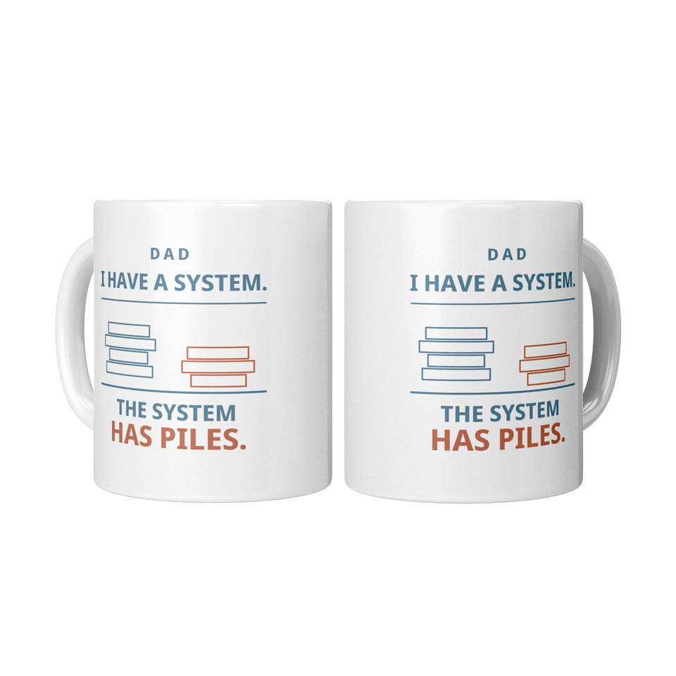 Dad Has a System Funny Dad Mug – White 11 oz