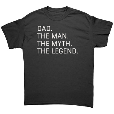 Dad The Man The Myth The Legend Funny Mens T-Shirt