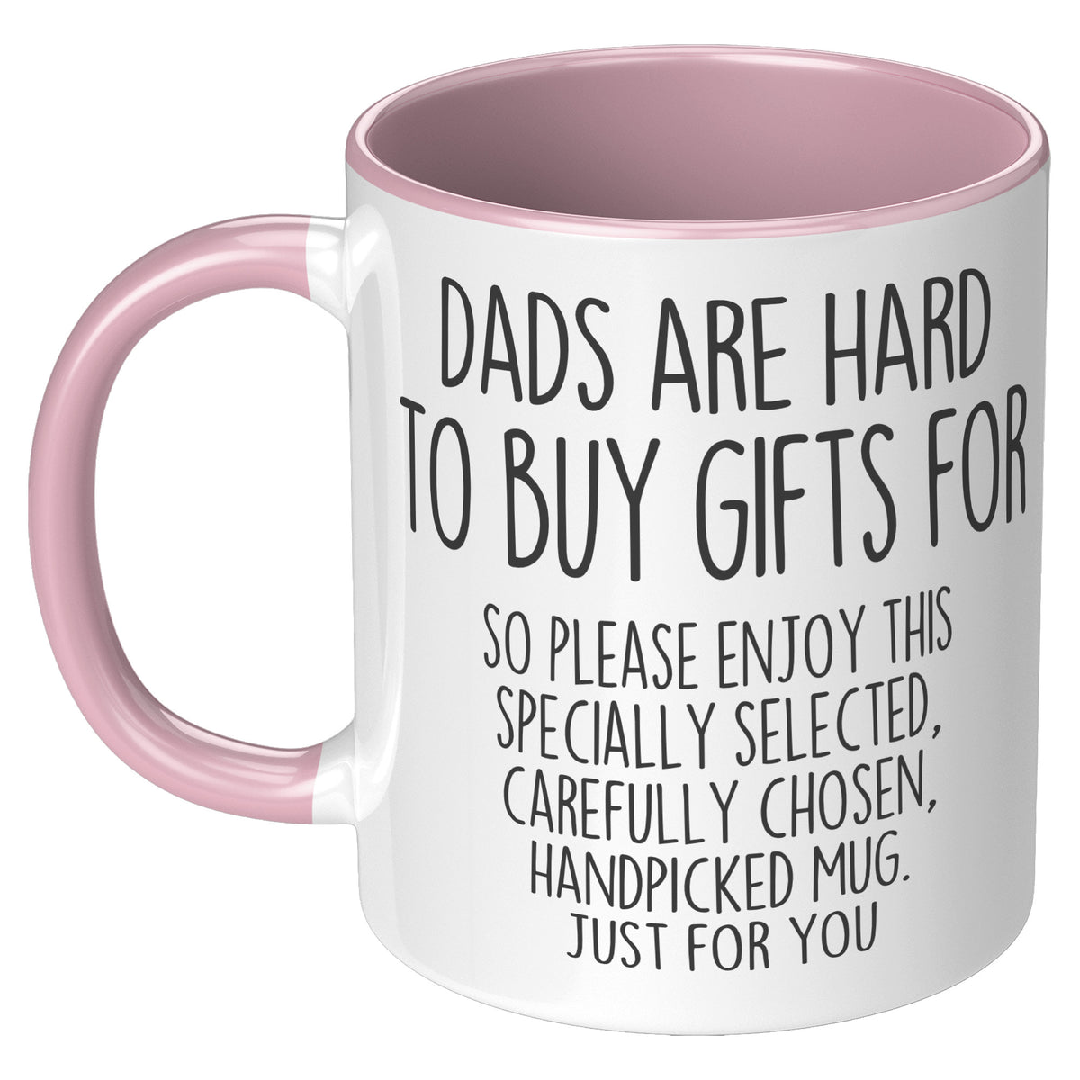 Dads Are Hard To Buy Gifts For Mug — photo 7