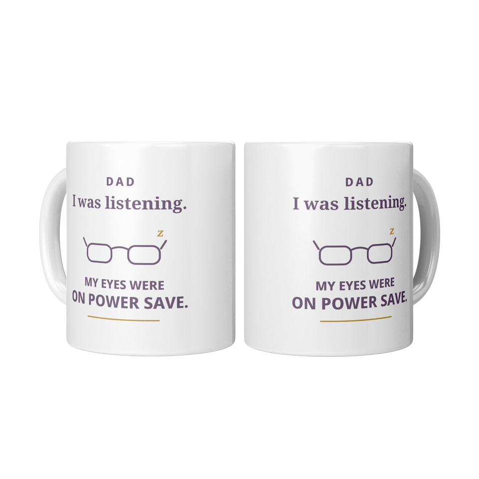 Dad’s Eyes on Power Save Funny Dad Mug – White 11 oz