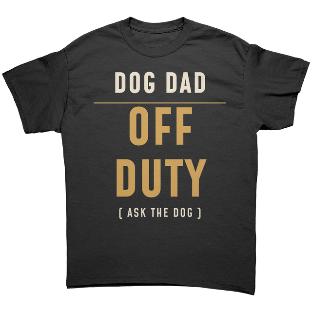 Dog Dad Off Duty T-shirt