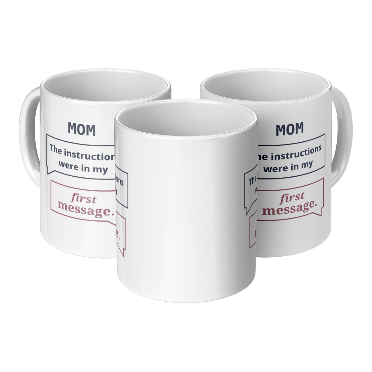 First_Message_Mom_Mug_-_Funny_Gift_for_M_3pc_Triangle_View_Mockup.png_16216031