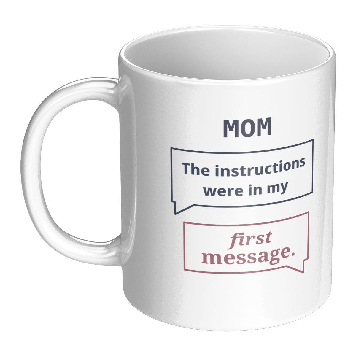 First_Message_Mom_Mug_-_Funny_Gift_for_M_LH_Main_Mockup.png_16216033