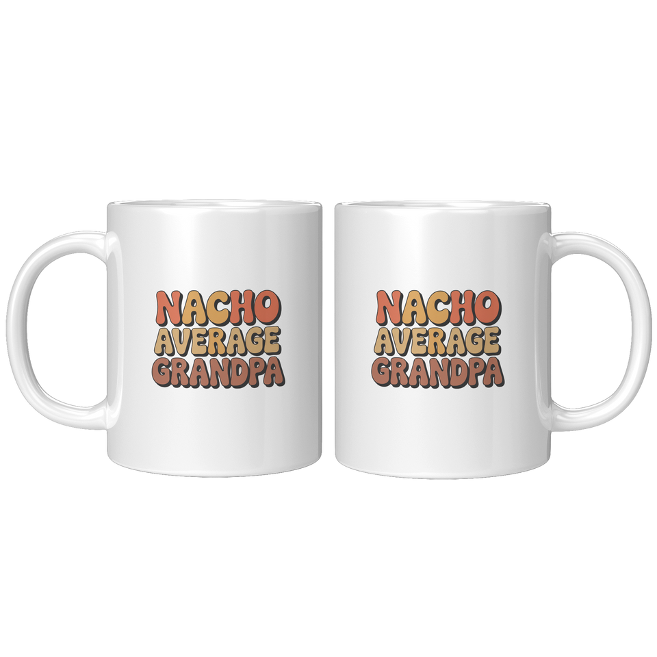 Grandpa Coffee Mug, Nacho Average Grandpa, Funny Gift for Grandpa