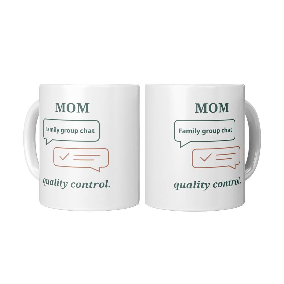 Group Chat Quality Control Mom Mug - Funny Gift for Mom, White 11 oz