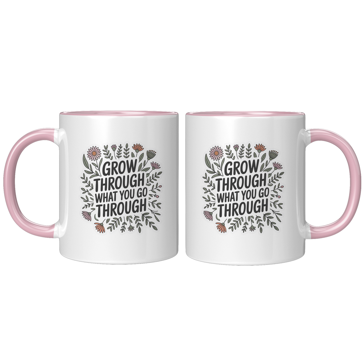 Grow_Through_What_You_Go_Through_Coffee__FrontBack_Pink_Mockup.png_15728746