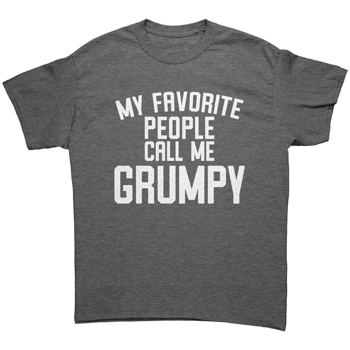 Grumpy Shirt, Grumpy Gift, Grumpy Tshirt, Gifts for Grumpy T shirt, Fathers Day Gift Funny, My Favorite People Call Me Grumpy T-Shirt — photo 9
