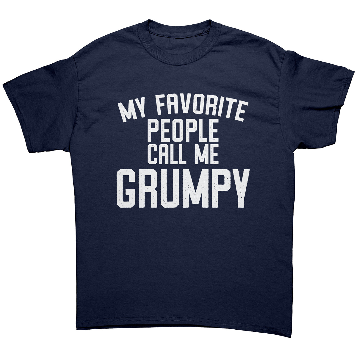 Grumpy Shirt, Grumpy Gift, Grumpy Tshirt, Gifts for Grumpy T shirt, Fathers Day Gift Funny, My Favorite People Call Me Grumpy T-Shirt — photo 7