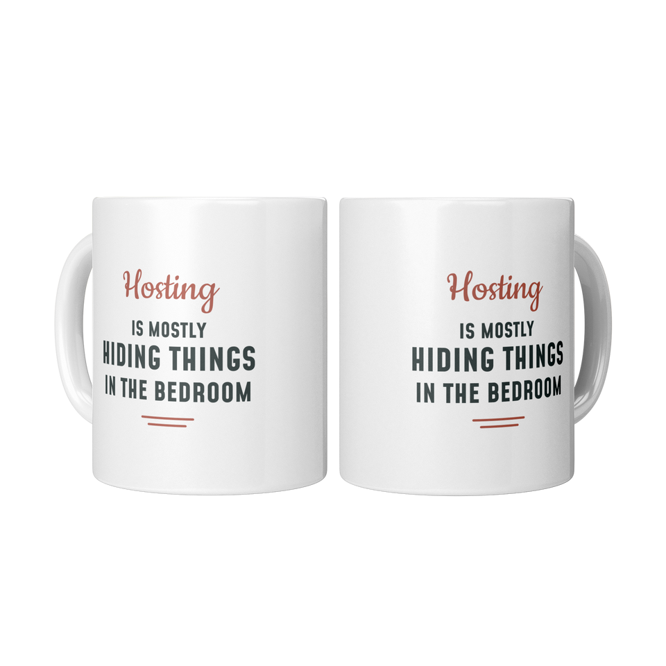 Hosting Is Mostly Hiding Things in the Bedroom Mug – Funny Host Gift, 11 oz