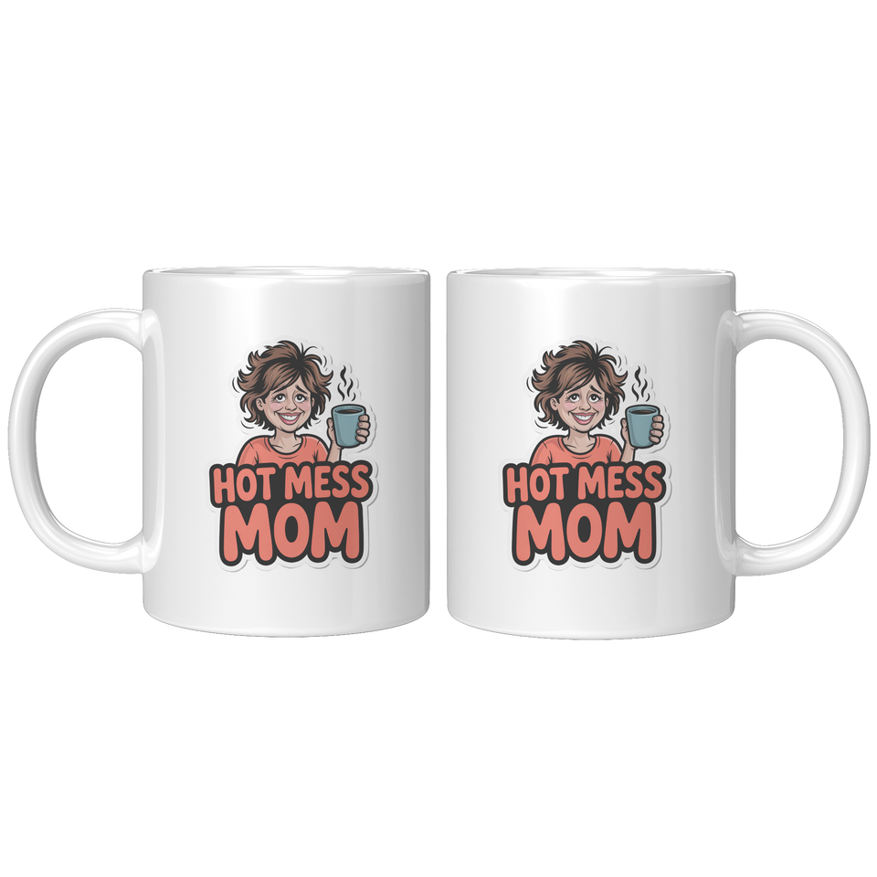 Hot Mess Mom Coffee Mug, Funny Novelty Gift
