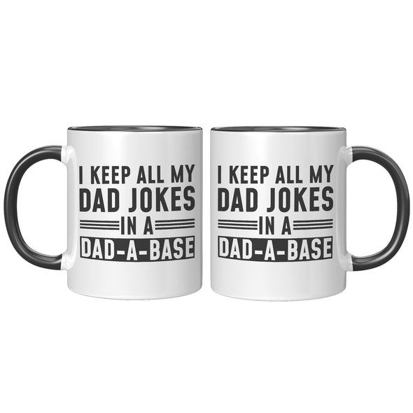 I Keep All My Dad Jokes In A Dad-A-Base Mug, Father's Day Gift, New Dad Mug, Best Dad Mug, Gift for Dad Birthday Gift Dad Coffee Cup for Dad
