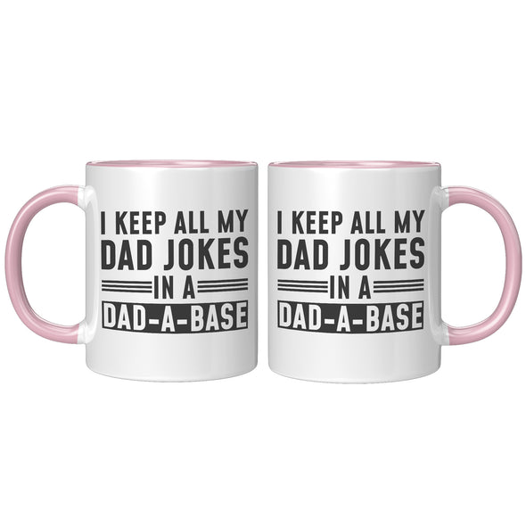 I Keep All My Dad Jokes In A Dad-A-Base Mug, Father's Day Gift, New Dad Mug, Best Dad Mug, Gift for Dad Birthday Gift Dad Coffee Cup for Dad