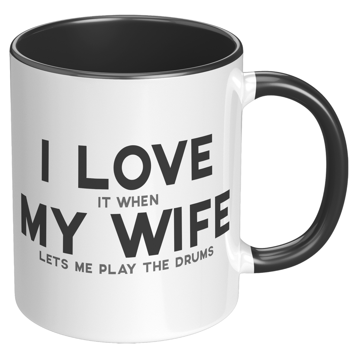 I_Love_When_My_Wife_Lets_Me_Play_Drums_C_RH_Black_Mockup.png_15728137