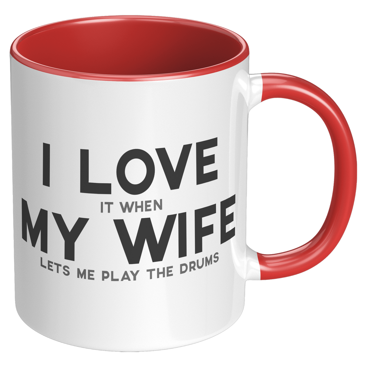 I_Love_When_My_Wife_Lets_Me_Play_Drums_C_RH_Red_Mockup.png_15728140