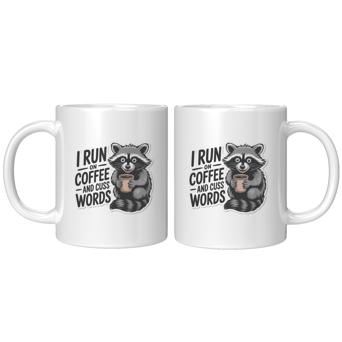 I_Run_On_Coffee_And_Cuss_Words_Coffee_Mu_11ozwhite_Mockup.png_15728545
