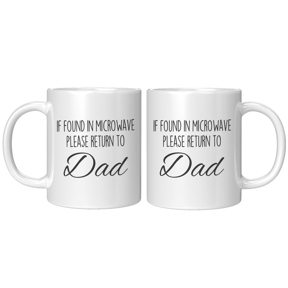 If Found In Microwave Return To Dad Coffee Mug, Funny Fathers Day Gift