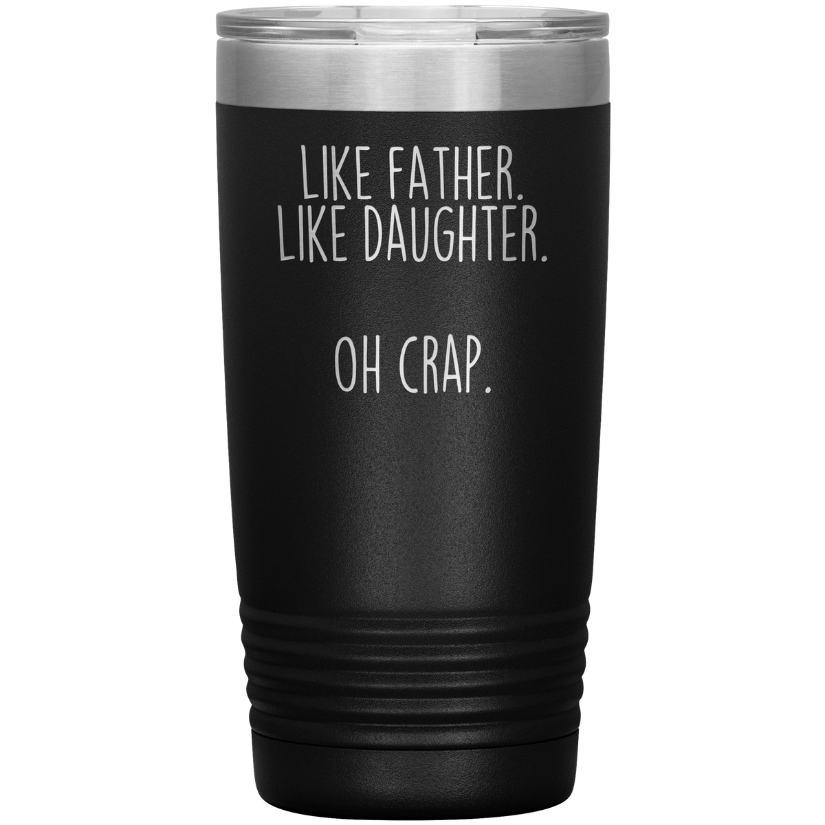 Like_Father_Like_Daughter_Oh_Crap_20oz_T_20oz_Tumbler_Black_Mockup.png_3742721