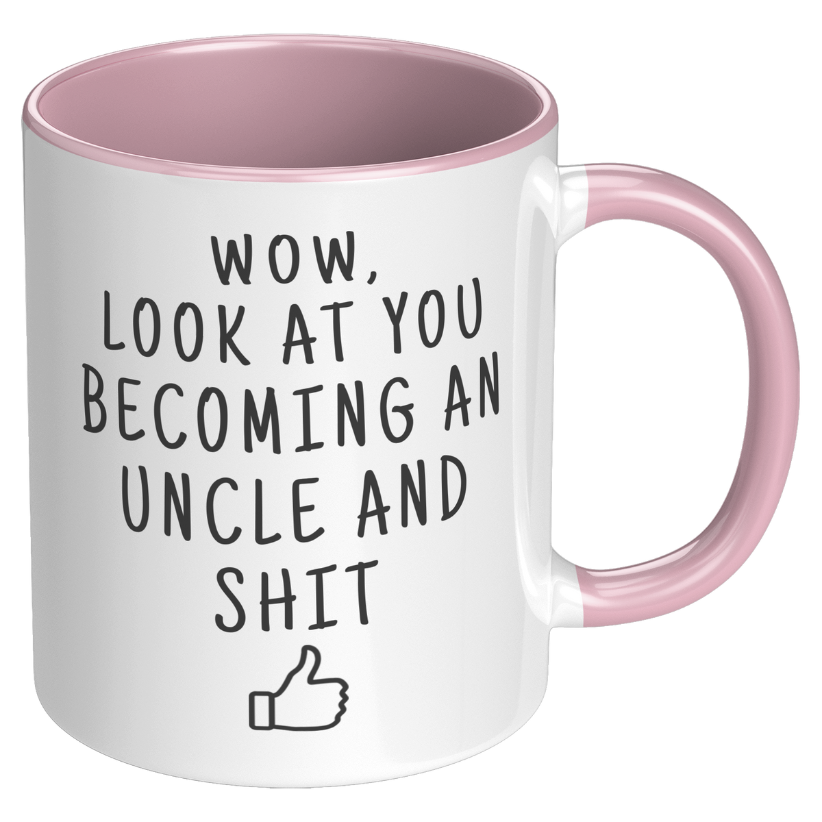 Look_At_You_Becoming_An_Uncle_Coffee_Mug_RH_Pink_Mockup.png_15728178
