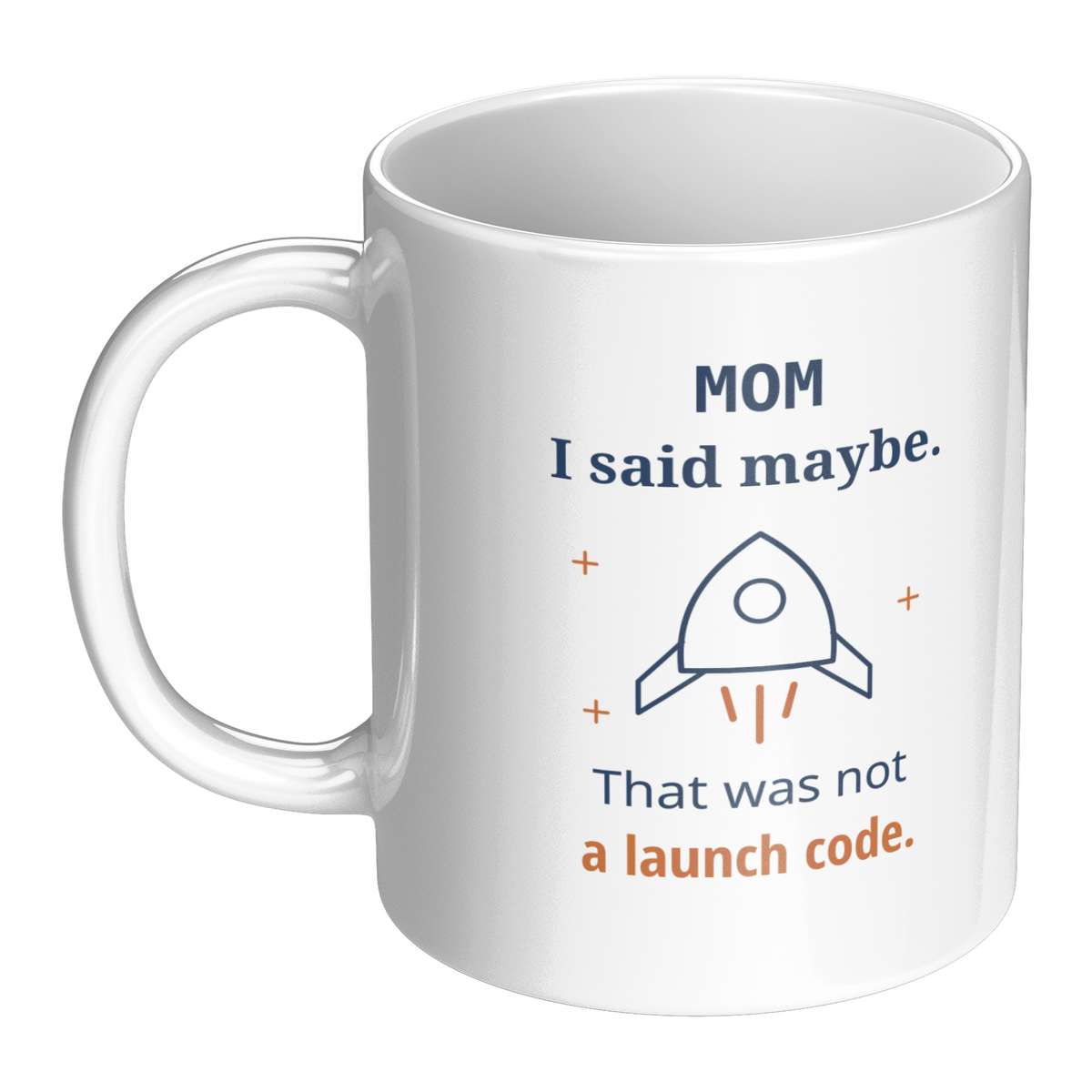 Maybe_Launch_Code_Mom_Mug_-_Funny_Gift_f_LH_Main_Mockup.png_16215691