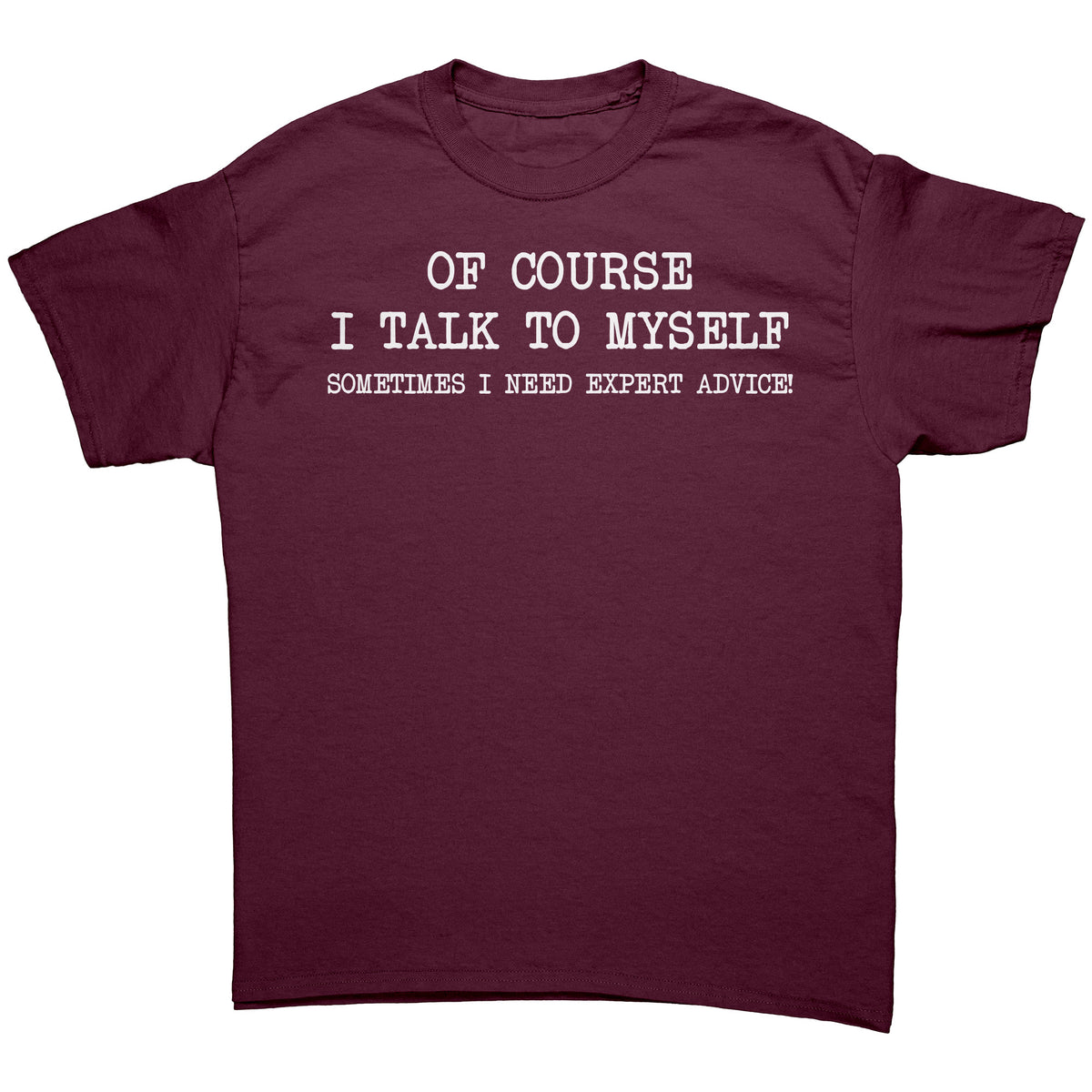 Mens Of Course I Talk to Myself Sometimes I Need Expert Advice Funny Sarcasm T Shirt Humor Cool Graphic Tshirt Funny Shirts for Men Gag Gift — photo 6