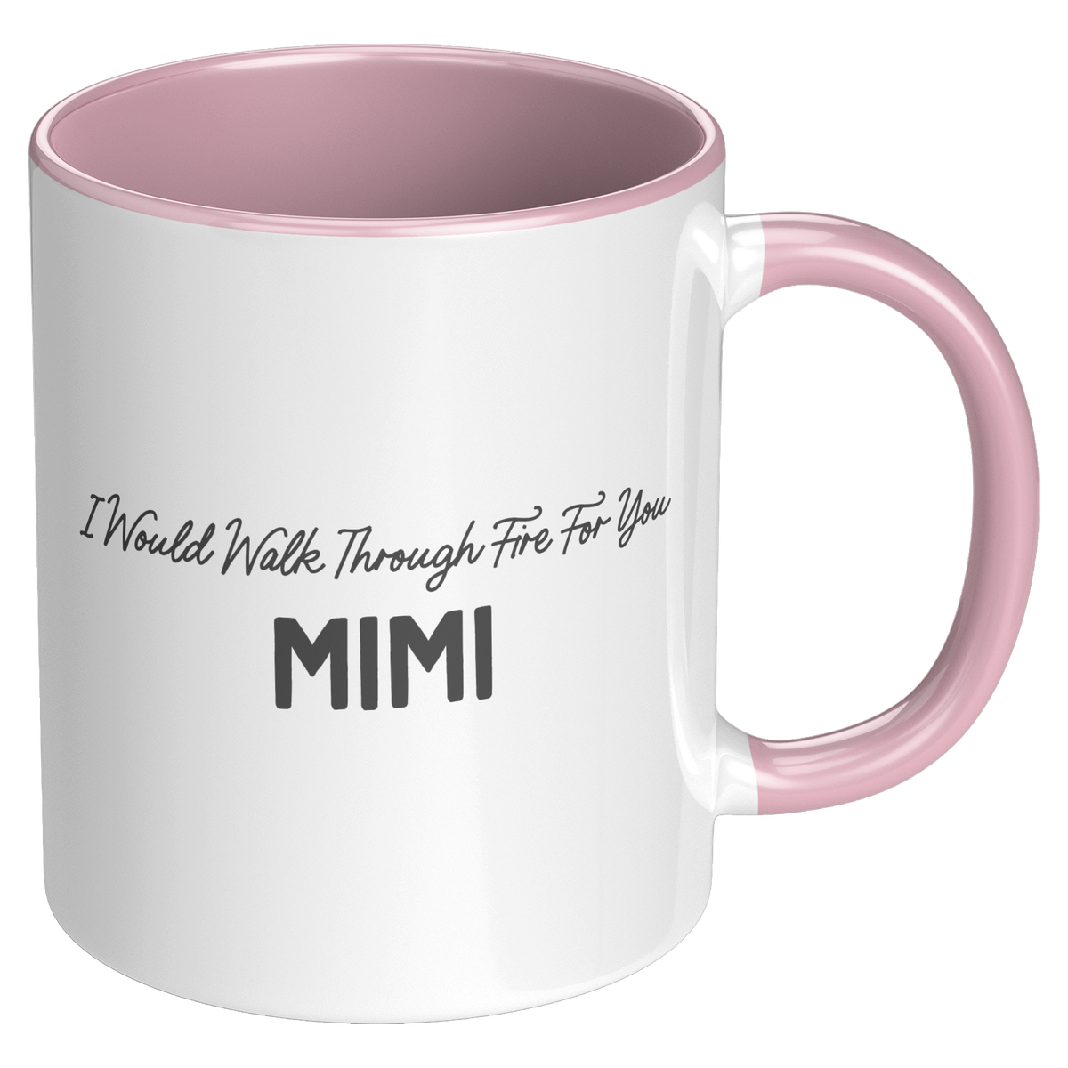 Mimi_Coffee_Mug_I_Would_Walk_Through_Fi_RH_Pink_Mockup.png_15728256