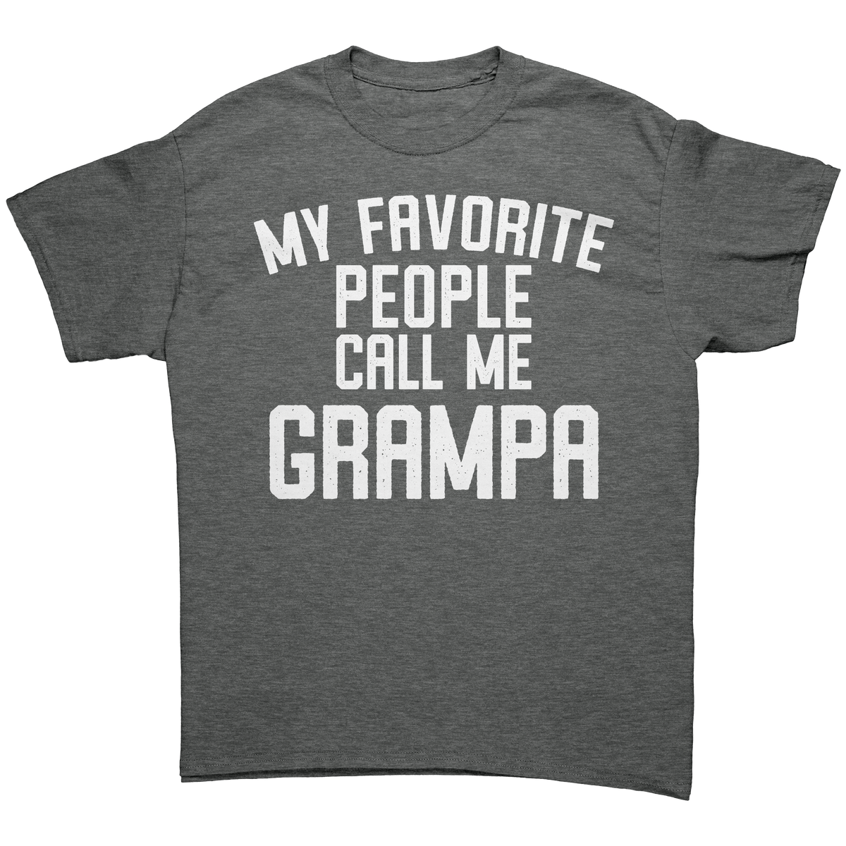 My_Favorite_People_Call_Me_Grampa_T-Shir_Graphite_Heather_Front_Mockup.png_12982728